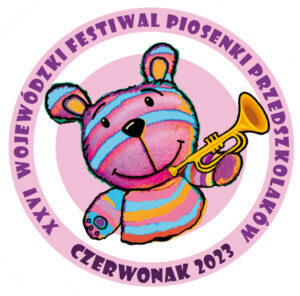 XXVI Wojewódzkim Festiwalu Piosenki Przedszkolaków - CZERWONAK 2023